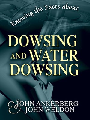 cover image of Knowing the Facts about Dowsing and Water Dowsing